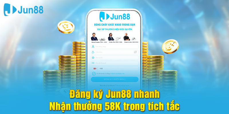 Jun88 🎖️Trang Chủ Jun88.com - Đăng Ký Tặng Ngay 58k 10 Đăng ký Jun88 nhận thưởng 58k tiền mặt về tài khoản