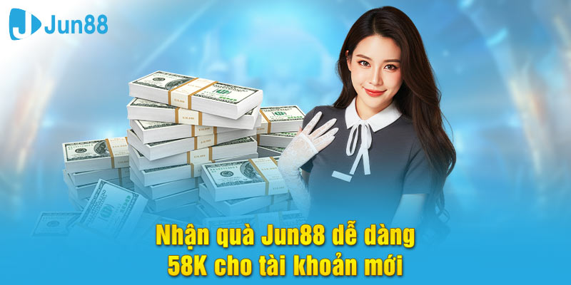 Jun88 🎖️Trang Chủ Jun88.com - Đăng Ký Tặng Ngay 58k 8 Tặng quà tân thủ 58k cho người đăng ký mới tại Jun88
